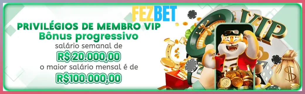 FEZBET bônus — cashback 15 por cento e níveis VIP